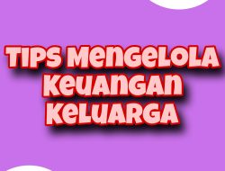 Keuangan Keluarga Agar Tidak Boros, Ini Tips Kelola!