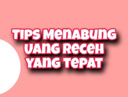 Tips Menabung Uang Receh dengan Baik!