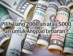 Pilih 2000 an atau 5000 an untuk Angpao Lebaran?